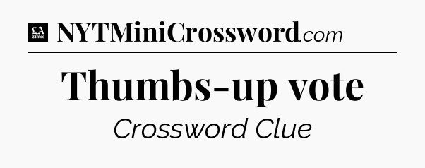 Thumbs-up vote - LA Times Crossword