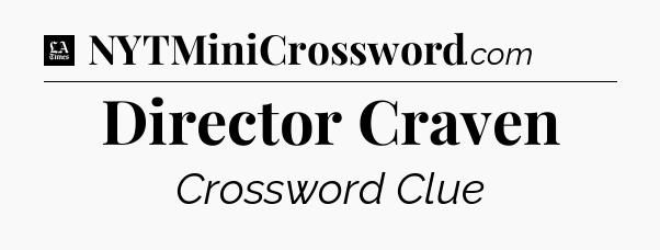 Director Craven - LA Times Crossword