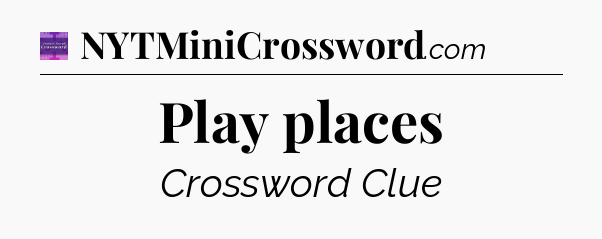 Play places - Thomas Joseph Crossword