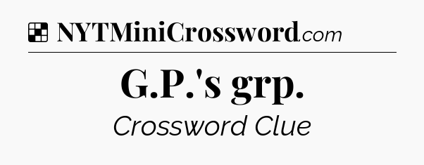 Solution: G.P.'s grp - NYT Crossword
