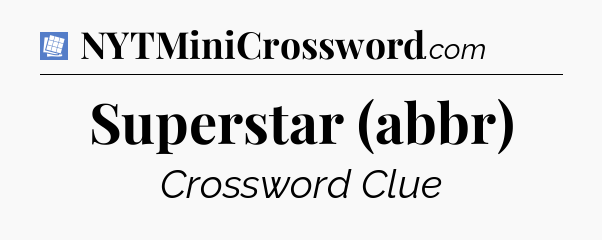 Superstar (abbr) Puzzle Page Crossword Clue