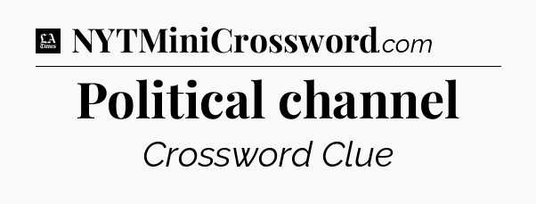 Political channel - LA Times Crossword