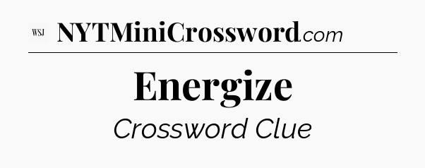 Energize - WSJ Crossword