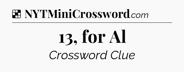 Solution: 13, for Al - NYT Crossword