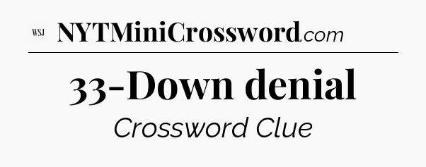 33-Down denial - WSJ Crossword
