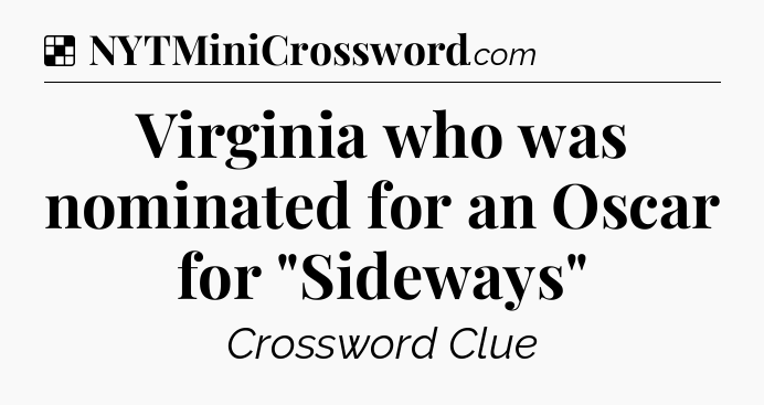 Solution: Virginia who was nominated for an Oscar for 