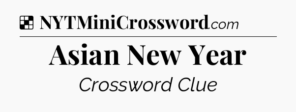 Solution: Asian New Year - NYT Crossword
