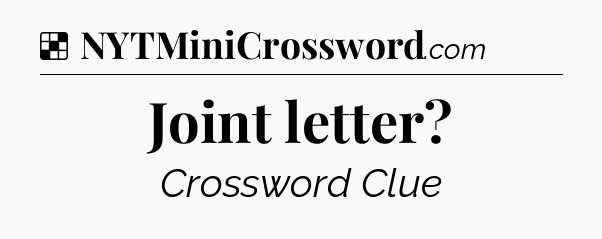 Solution: Joint letter - NYT Crossword