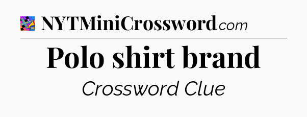 Polo shirt brand Crossword Clue