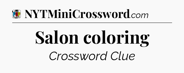 Salon coloring Crossword Clue