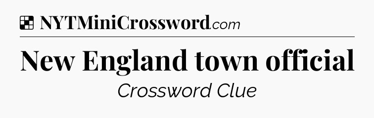 Solution: New England town official - NYT Crossword
