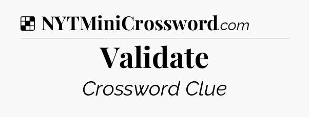Solution: Validate - NYT Crossword