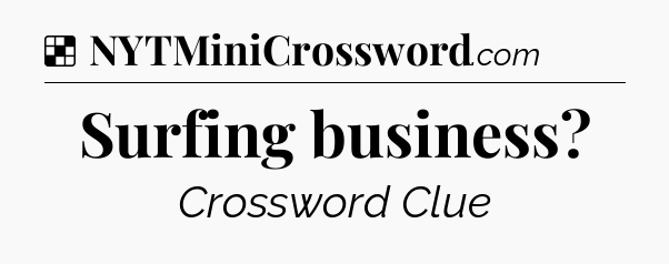 Solution: Surfing business - NYT Crossword