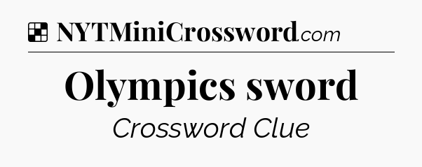 Solution: Olympics sword - NYT Crossword