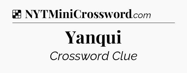 Solution: Yanqui - NYT Crossword