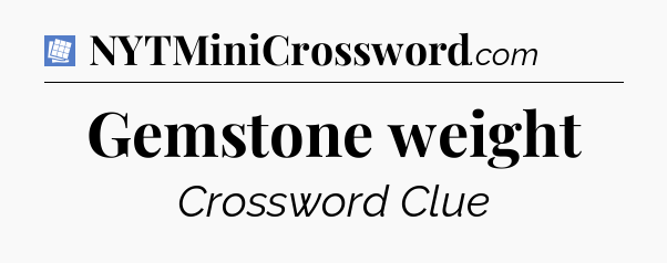 Gemstone weight Puzzle Page Crossword Clue