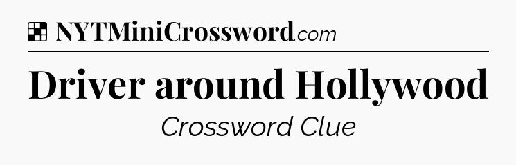 Solution: Driver around Hollywood - NYT Crossword
