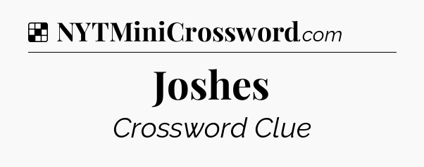 Solution: Joshes - NYT Crossword