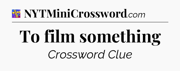 To film something Codycross