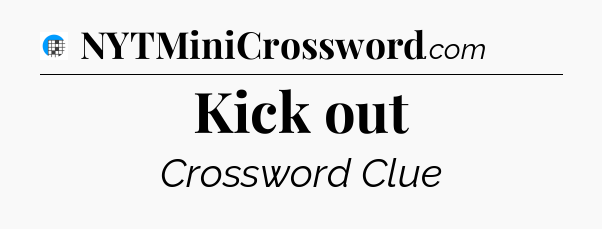 Kick out Crossword Clue