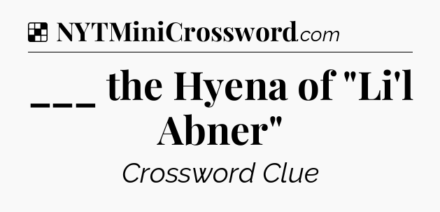 Solution: ___ the Hyena of 