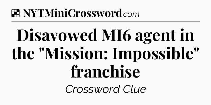 Solution: Disavowed MI6 agent in the 