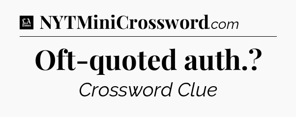 Oft-quoted auth - LA Times Crossword