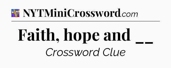 Faith, hope and __ Codycross