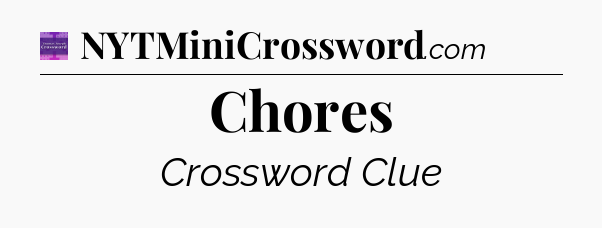 Chores - Thomas Joseph Crossword