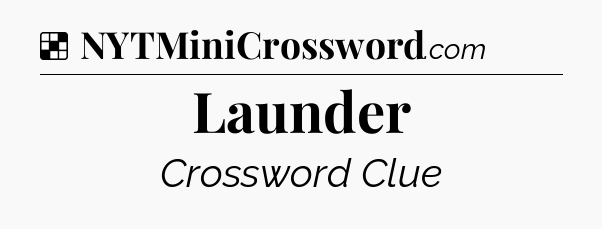 Solution: Launder - NYT Crossword