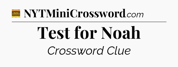 Test for Noah - Eugene Sheffer Crossword