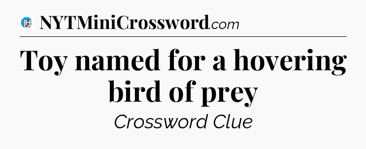 Toy named for a hovering bird of prey Crossword Clue