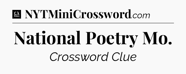 National Poetry Mo - LA Times Crossword