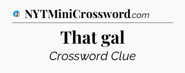 That gal Crossword Clue