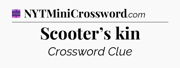 Scooter’s kin - Thomas Joseph Crossword