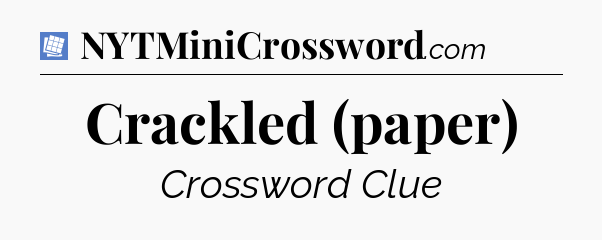 Crackled (paper) Puzzle Page Crossword Clue