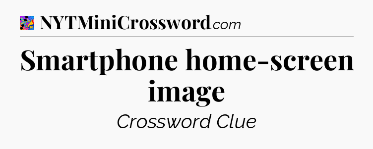 Smartphone home-screen image Crossword Clue
