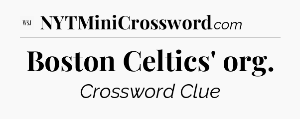 Boston Celtics' org - WSJ Crossword