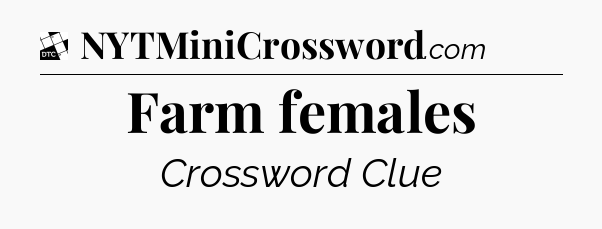 Farm females - Daily Themed Classic Crossword