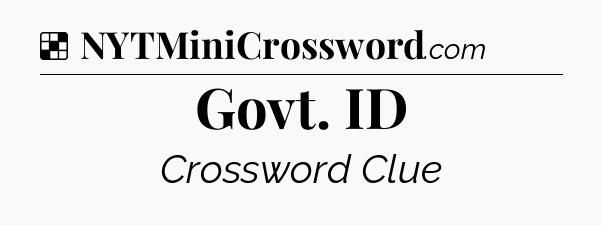 Solution: Govt. ID - NYT Crossword