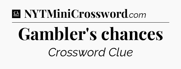 Gambler's chances - LA Times Crossword