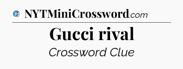 Gucci rival Crossword Clue