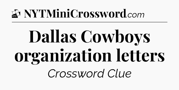 Dallas Cowboys organization letters - Daily Themed Classic Crossword