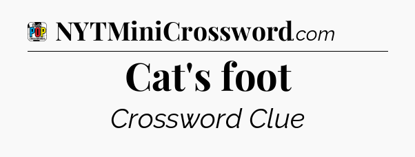 Cat's foot Crossword Clue