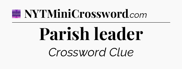 Parish leader - Thomas Joseph Crossword