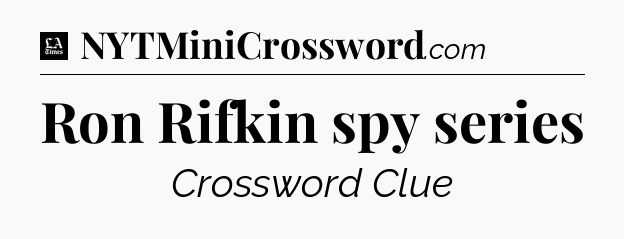 Ron Rifkin spy series - LA Times Crossword