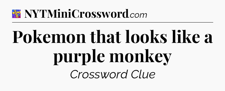 Pokemon that looks like a purple monkey Codycross