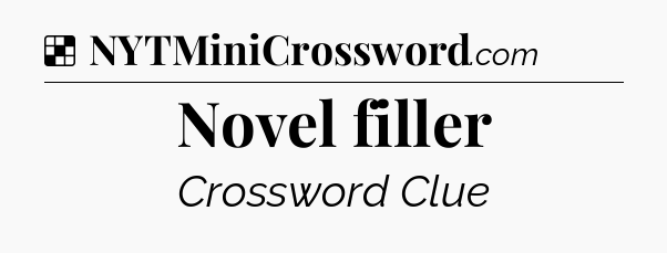 Solution: Novel filler - NYT Crossword