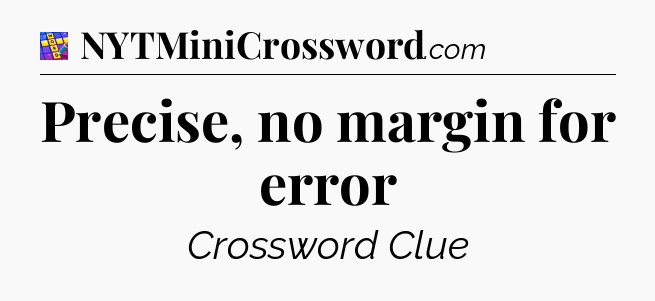 Precise, no margin for error Codycross