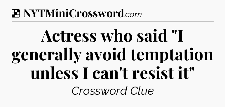 Solution: Actress who said 